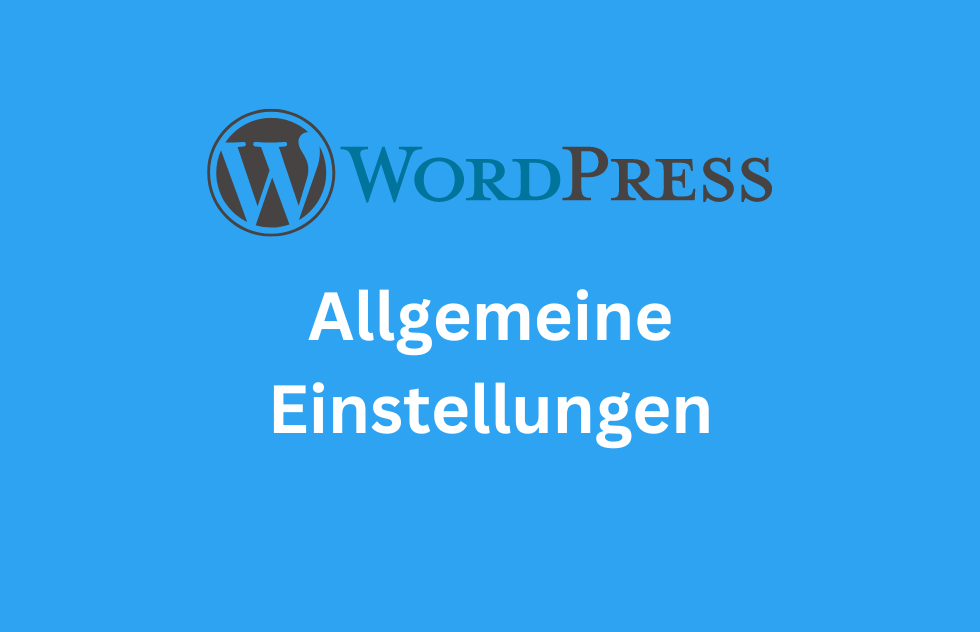 WprdPress: Allgemeine Einstellungen anpassen