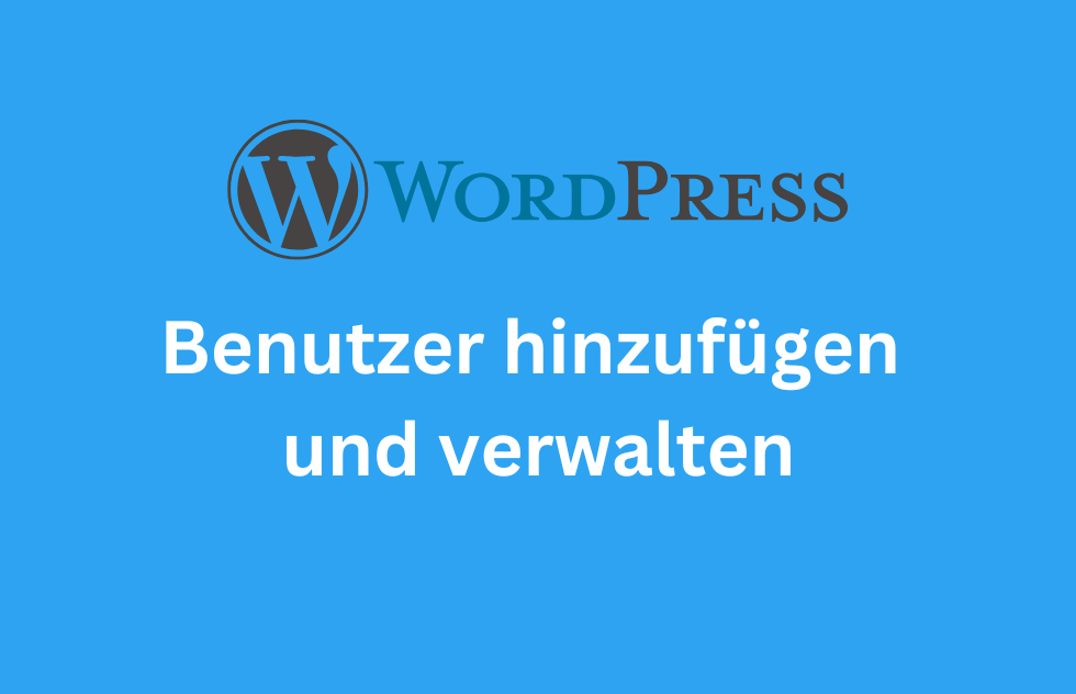 Benutzer hinzufügen und verwalten