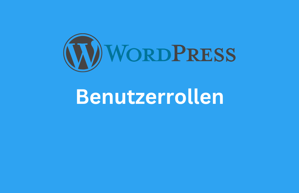 Die verschiedenen Benutzerrollen in WordPress